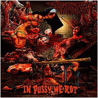In Pussy We Rot